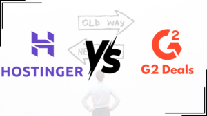 Read more about the article Hostinger vs G2 Deals: Which One Offers the Best Value for Web Hosting?