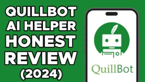 Read more about the article QuillBot Review: A Comprehensive Look at the AI Writing Tool